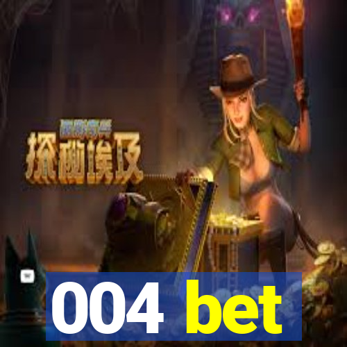 004 bet